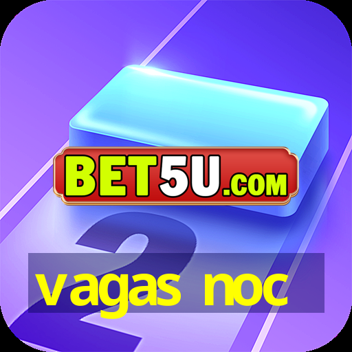 vagas noc